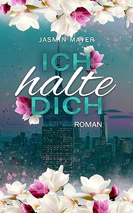 Ich halte Dich: Adult Romance: Band 2 (Marie & Brian)