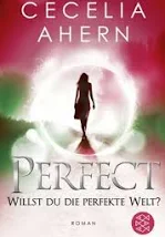 Perfect – Willst du die perfekte Welt?