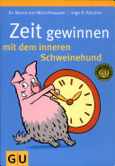 Zeit gewinnen mit dem inneren Schweinehund