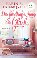 Das fabelhafte Haus des Gl&uuml;cks