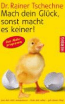 Mach dein Gl&uuml;ck, sonst macht es keiner!